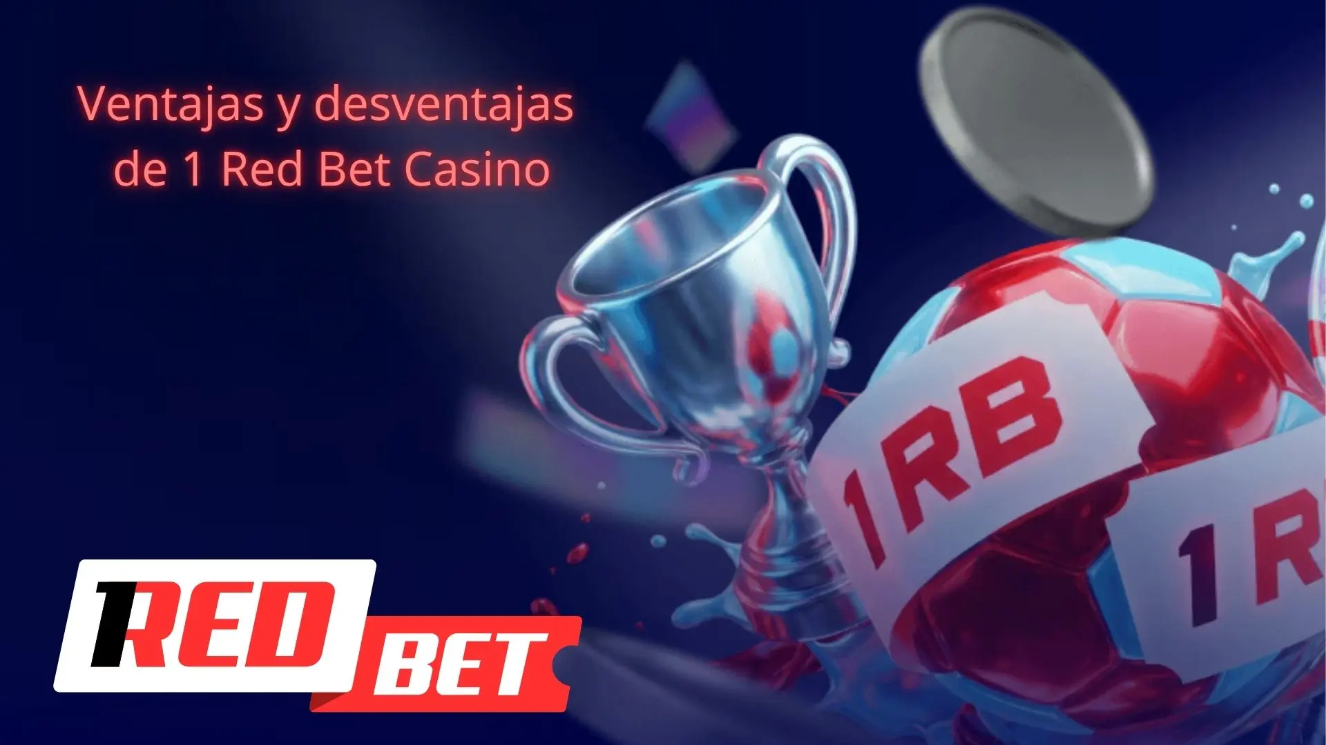 Ventajas y desventajas de 1RedBet Casino
